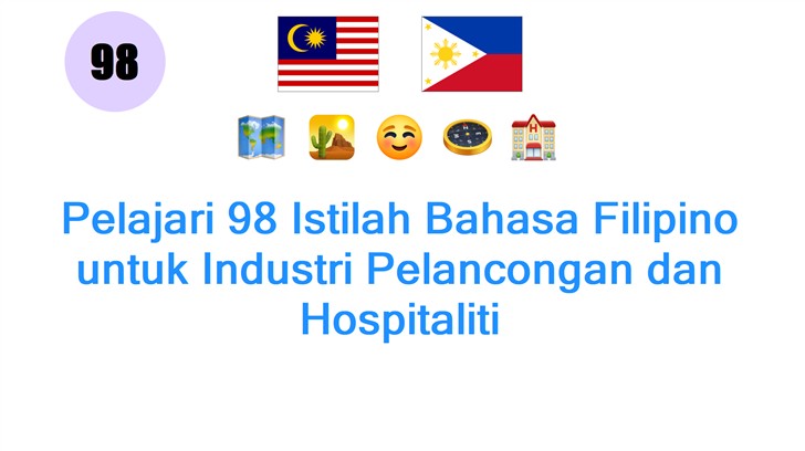 Pelajari 98 Istilah Bahasa Filipino untuk Industri Pelancongan dan Hospitaliti